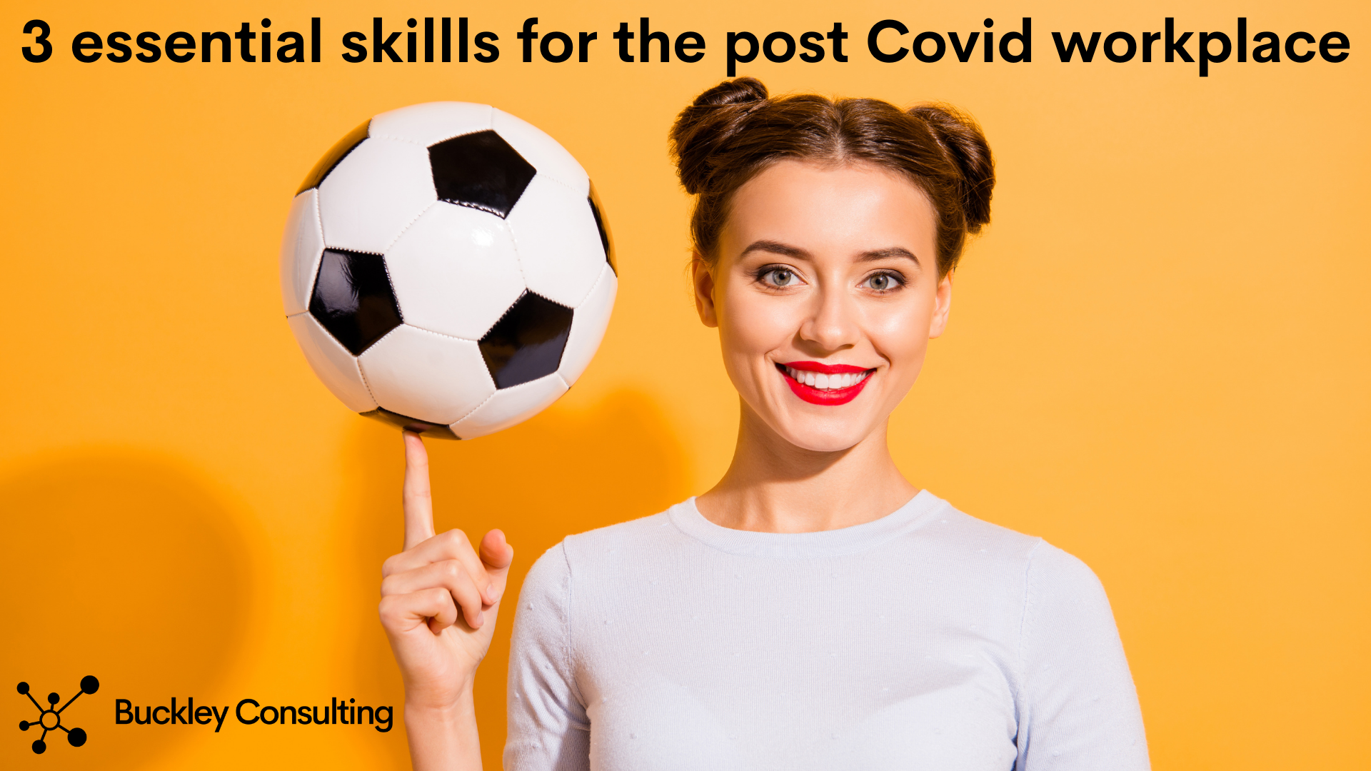 3 essential skills for the post Covid workplace