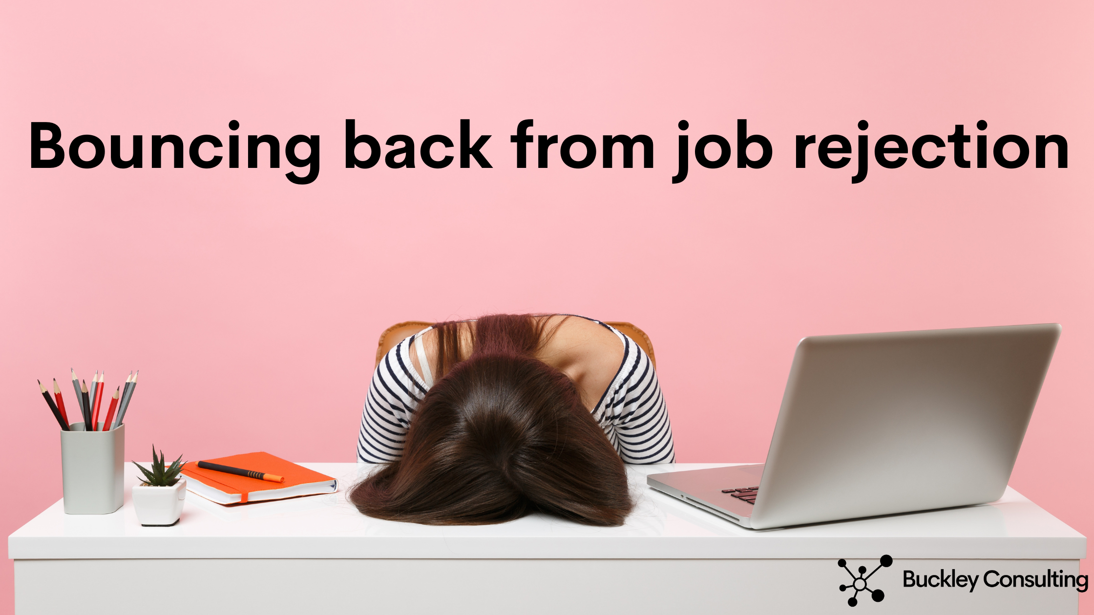 Bouncing back from job rejection
