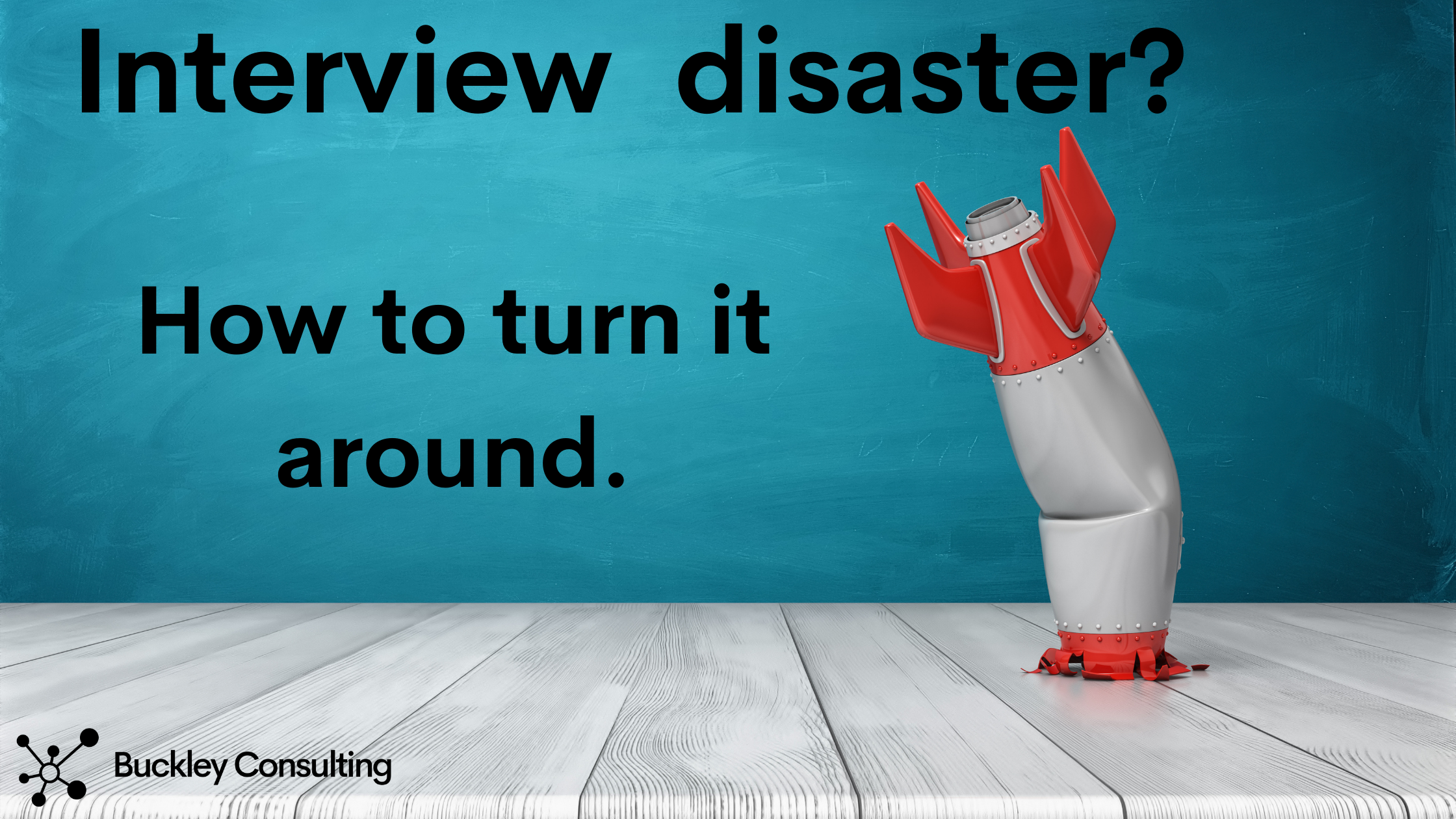 Interview disaster? How to turn it around.